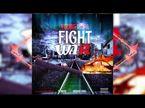 Young Papa - Fight War (Official Audio)
