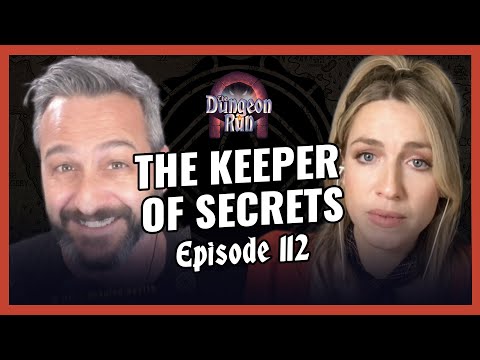 The Dungeon Run - Episode 112: The Keeper of Secrets
