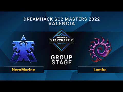 SC2 - HeroMarine vs. Lambo - Group Stage - DreamHack SC2 Masters: Valencia 2022