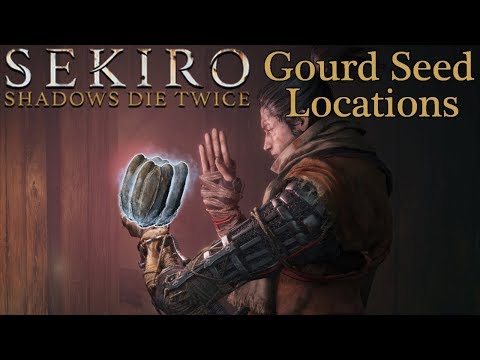 Sekiro: Shadows Die Twice - All Gourd Seed Locations