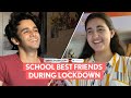 FilterCopy | School Best Friends During Lockdown | Ft. Revathi Pillai and Ritvik Sahore