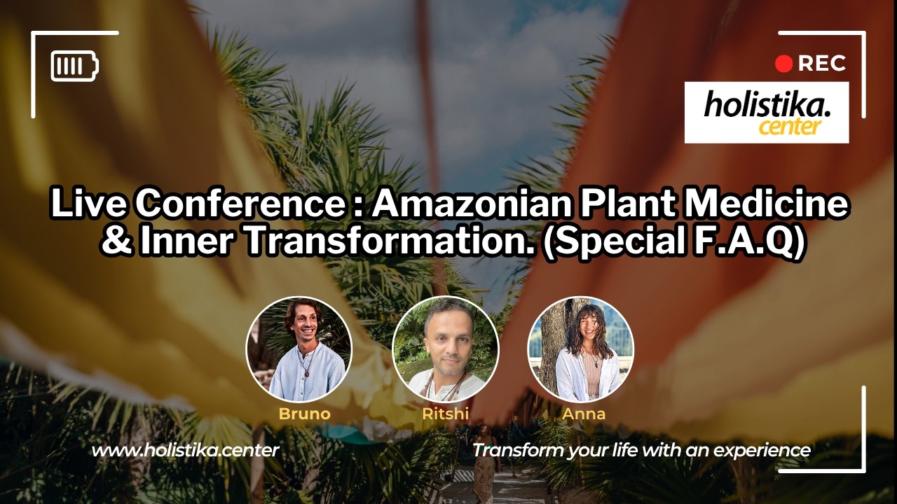 Conference : Amazonian Plant Medicine & Inner Transformation. Holistika.Center - April 2026