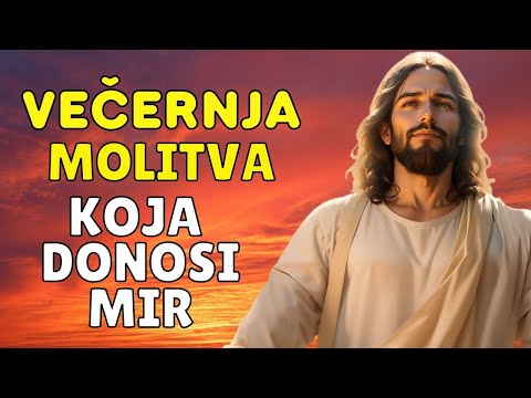 HVALA TI BOŽE ZA OVAJ DAN - KRATKA VEČERNJA MOLITVA KOJA TI DONOSI MIR I BLAGOSLOV