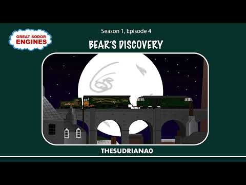 Great Sodor Engines ~ E4: Bear's Discovery (NOT MADE FOR KIDS!!!)