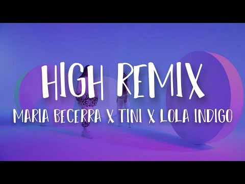 Maria Becerra x TINI x Lola Indigo - High Remix [Letra]