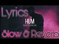 Rap Demon - HUM Lyrics (Slow and Reverb)