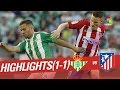 Highlights Real Betis vs Atletico de Madrid (1-1)