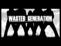 Wasted Generation -Desperate hearts.mp4 