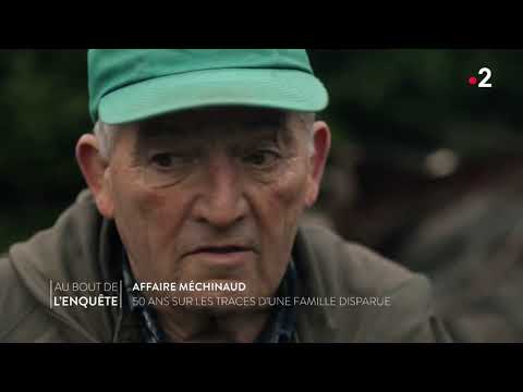 La disparition de la famille Méchinaud : 2020, l'enquête est relancée - Au bout de l'enquête