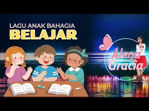 Lagu Anak Bahagia |  Belajar - Alena Gracia