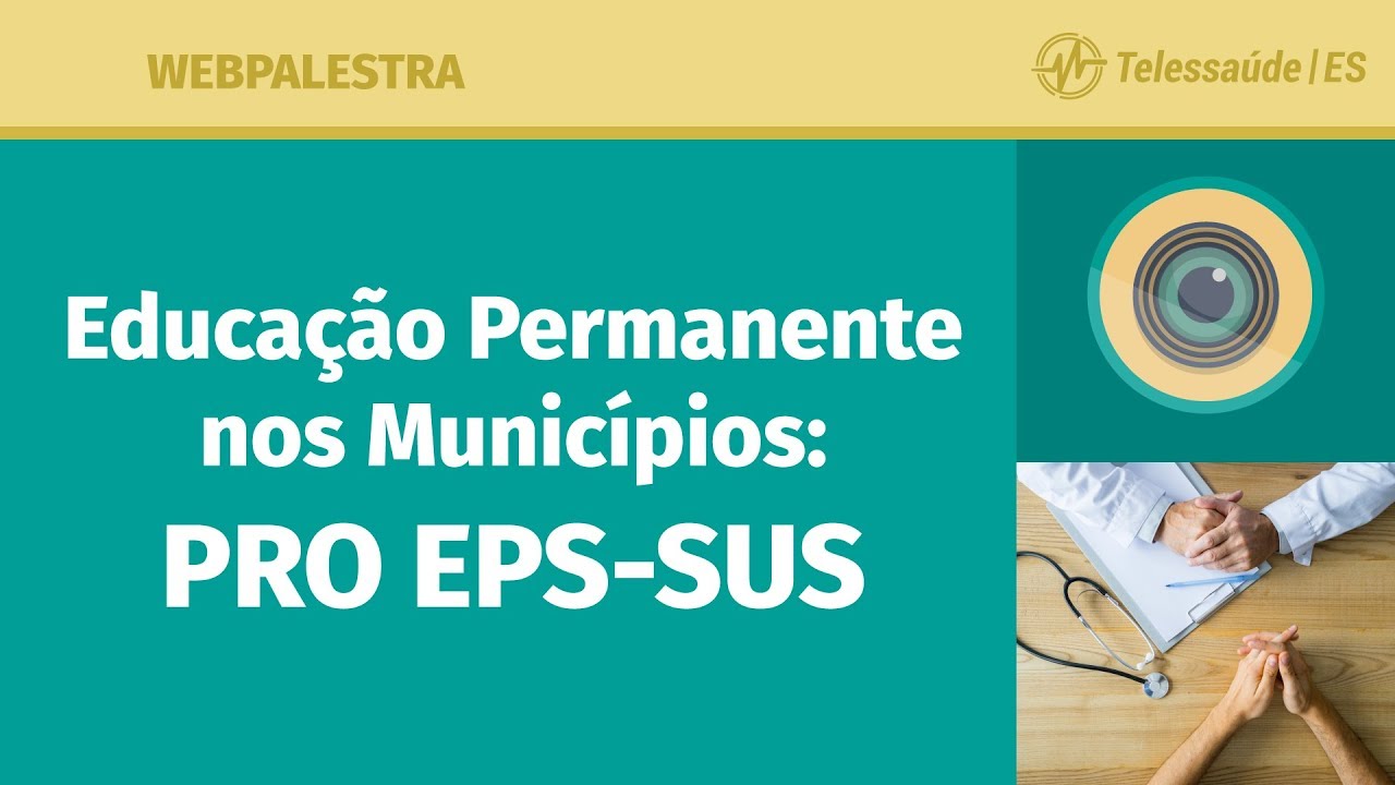 WebPalestra: Educação Permanente nos Municípios - PRO EPS-SUS