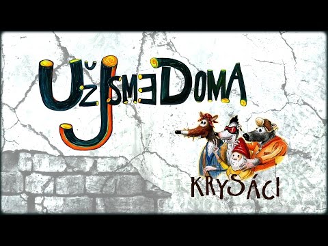 Už jsme doma & Krysáci