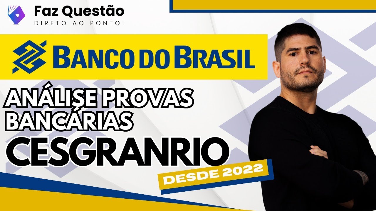 ANÁLISE COMPLETA - CONHECIMENTOS BANCÁRIOS CESGRANRIO (DESDE 2022)