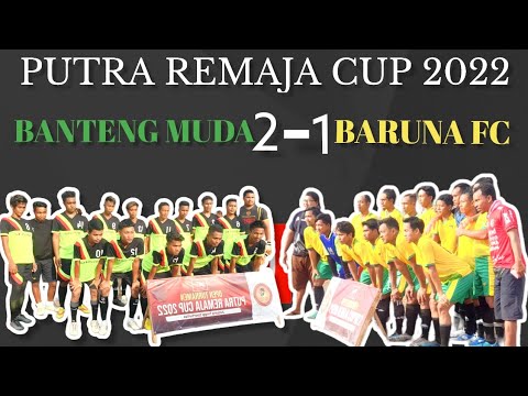 BANTENG MUDA VS BARUNA FC /PUTRA remaja cup 2022