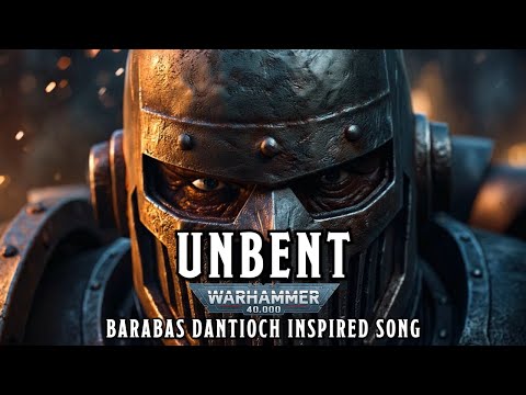 Unbent - Barabas Dantioch Warhammer 40k Inspired Song #warhammer #sunoai