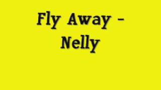 Fly Away - Nelly [Lyrics]