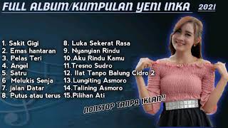 Download lagu Full Album/kumpulan lagu Yeni Inka ||terbaru 2021 Sakit Gigi & Emas hantaran Dangdut koplo mp3