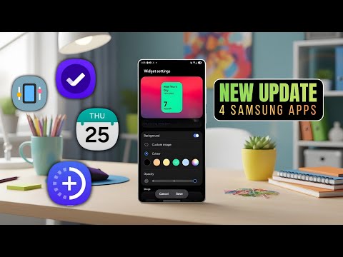 New UPDATES for 4 Samsung Apps Adds NEW FEATURES !