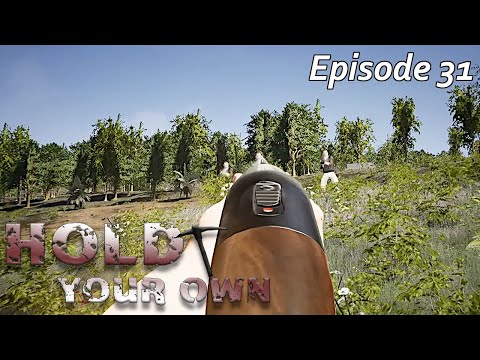 Hold Your Own S1E31 - Working on a few things and getting ambushed