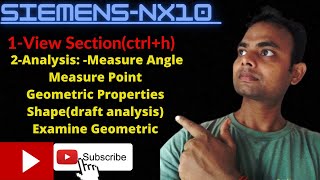 View Section & Analysis in-NX10(Measure Angle, point, geometric property, shape,& examine geometric)