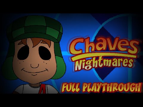 Chaves Nightmares | Full Playthrough