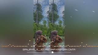 Download lagu SANJAYA_S_JGT‼️ANTARA KASI DAN CINTA RMX TRBRU mp3