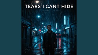 Tears I Can’t Hide (Sad Song)