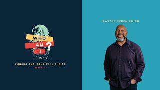 Week 7: Who Am I? I am Reconciled.
