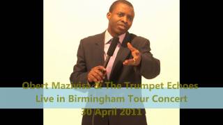 BIRMINGHAM TOUR CONCERT 2011 30.04.11 Obert Mazivisa & The Trumpet Echoes UK Tour 2011