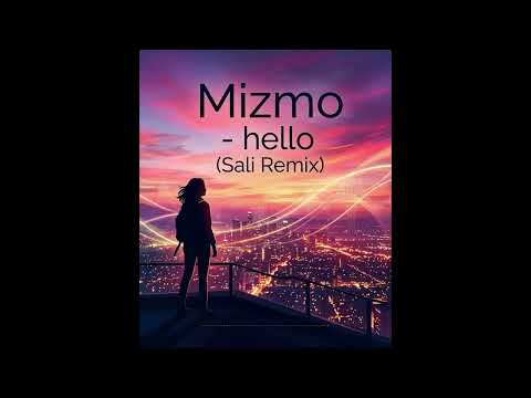 Mizmo - Hello (AVP & Sali Remix)