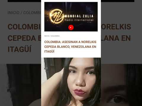 COLOMBIA: ASESINAN A NORELKIS CEPEDA BLANCO, VENEZOLANA EN ITAGÜÍ