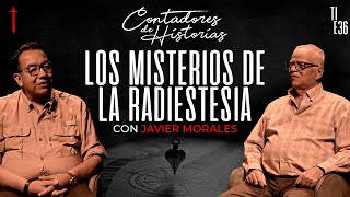 Contadores de Historias con Javier Morales: Los misterios de la radiestecia
