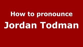 How to pronounce Jordan Todman
