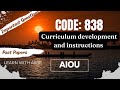 Code 838 important questions| curriculum development and instructions Allama IQBAL open university|