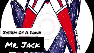 System Of A Down - Mr. Jack (lyrics Sub Español &amp; Ingles)