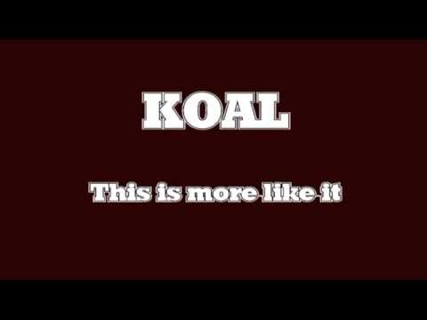 KOAL   This is more like it