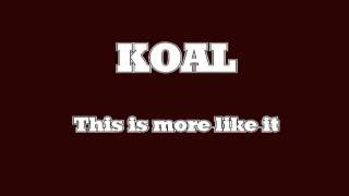 KOAL   This is more like it