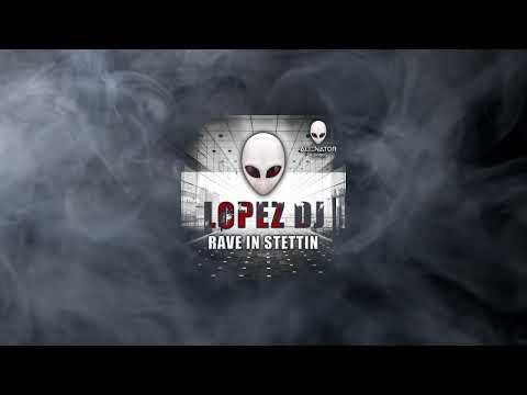 Lopez DJ - Rave In Stettin (Original Mix)