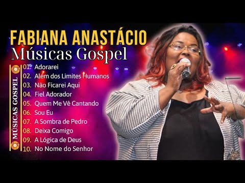 Fabiana Anastácio | Adorarei - Fabiana Anastácio AS DEZ MELHORES SUCESSOS (OUVIR EM 2024) #gospel