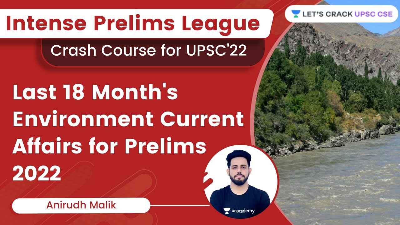 Last 18 Month's Environment Current Affairs for Prelims 2022 | Crack UPSC CSE/IAS | Anirudh Malik