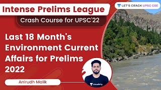 Last 18 Month's Environment Current Affairs for Prelims 2022 | Crack UPSC CSE/IAS | Anirudh Malik