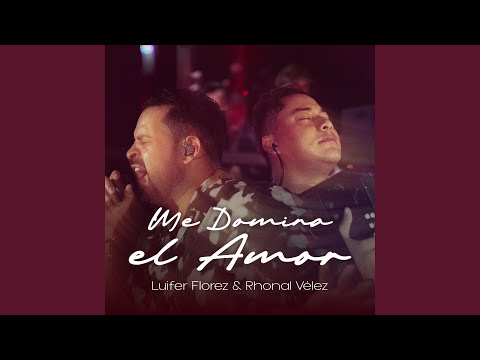 Me Domina El Amor (En Vivo)
