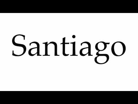 How to Pronounce Santiago