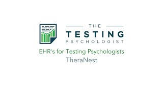 EHR's for Testing Psychologists: TheraNest (Basics)