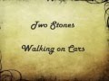 Two stones - Walking on cars with lyrics 