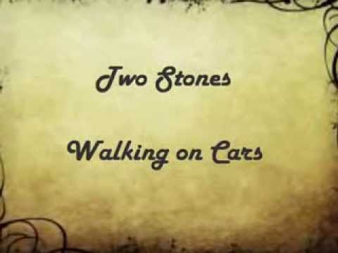 download lagu mp3 mp4 Two Stones Walking On Cars Lyrics, download lagu Two Stones Walking On Cars Lyrics gratis, unduh video klip Two Stones Walking On Cars Lyrics