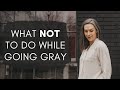 5 Going Gray Don'ts