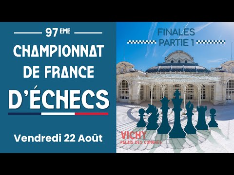 Championnat de France d'Échecs - Vichy 2025 –  Finales | Parties 1