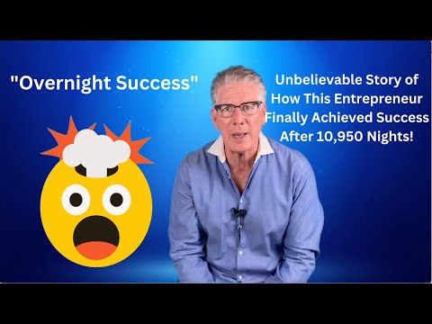 Unbelievable Journey of How One Person Became an “Overnight Success” in 10,950 Nights!
