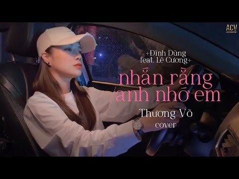 Nhắn Rằng Anh Nhớ Em - Đình Dũng ft. Lê Cương | Thương Võ Cover